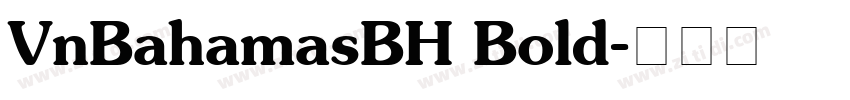 VnBahamasBH Bold字体转换